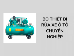 Bộ thiết bị rửa xe ô tô chuyên nghiệp 5 thiết bị rửa xe ô tô