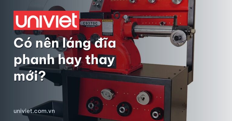 Có nên láng đĩa phanh? 6 tiêu chí chọn láng hay thay mới 2 Có nên láng đĩa phanh - máy láng đĩa phanh Uni Việt