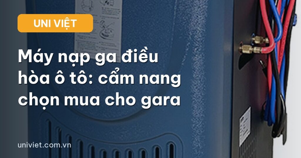 Máy nạp ga điều hòa ô tô cho gara