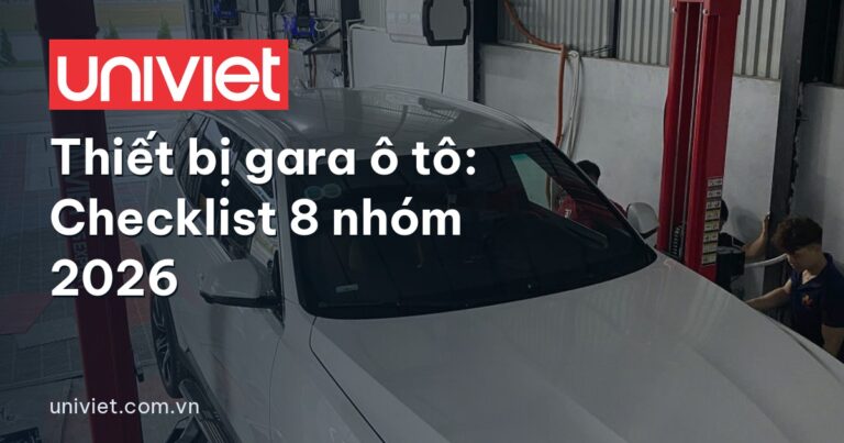 Thiết bị gara ô tô cần những gì? Checklist 8 nhóm 2026